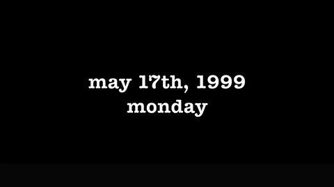 YEAR 17 [0027] MAY 17TH, 1999 - MONDAY [#thetuesdayjournals #thebac #thepoetbac]