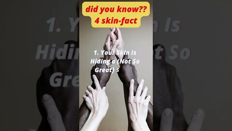 did you know 4 skin-fact