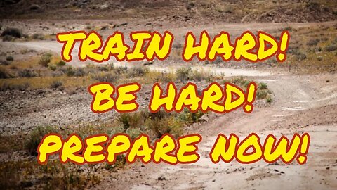 Preppers, Be Hard To Kill, Train Now!
