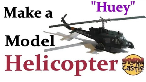Make a Plastic Model Helicopter (A Huey)