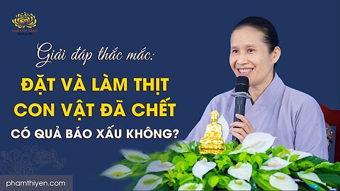 Đặt và làm thịt con vật đã chết có quả báo xấu không