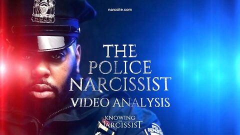 The Police Narcissist Video