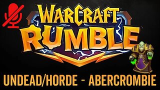 WarCraft Rumble - No Commentary Gameplay - Undead / Horde - Abercrombie