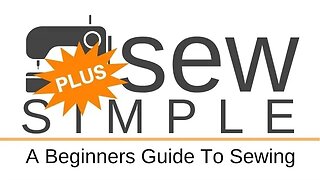 Sew Simple Series | A Beginner’s Guide to Sewing