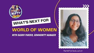 What’s Next for World of Women with Kashvi Parekh, Community Manager