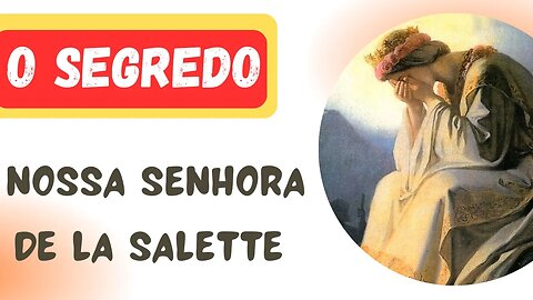 Mensagem profética - Alerta de Nossa Senhora de La Salette