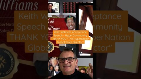 Keith Williams Acceptance Speech - HyperCommunity THANK YOU "The HyperNation Global Sales Director"