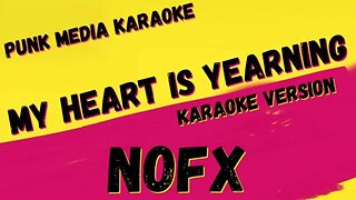 NOFX ✴ MY HEART IS YEARNING ✴ KARAOKE INSTRUMENTAL ✴ PMK