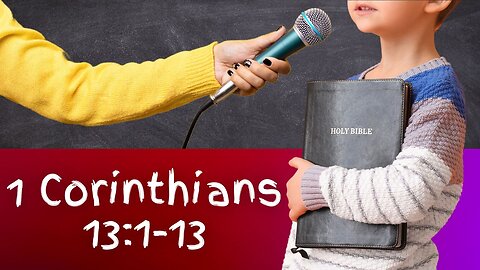 I Corinthians 13 NLT The Love Chapter Read by Kids