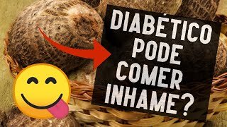 Diabético pode comer Inhame 🤔