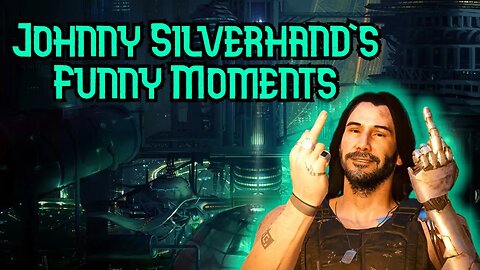 Johnny Silverhand Funny Moments