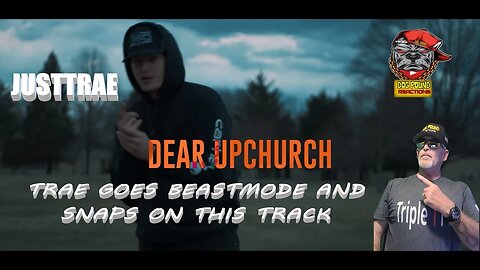 JustTrae "Dear Upchurch" by Dog Pound Reactions