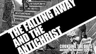 The Falling Away & The Antichrist