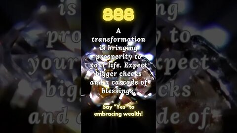 Is Transformation Bringing Prosperity into Your Life? #angelnumber888 #angelnumber #manifestation