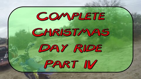 Complete Christmas Day Ride - Part IV