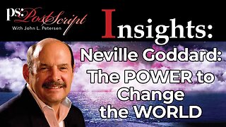 Neville Goddard and the Power to Change the World, PostScript Insight