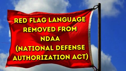 Red Flag Language Removed From NDAA (National Defense Authorization Act)