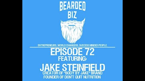 Ep. 72 - Jake Steinfield - Founder of Don't Quit & the Body By Jake brands