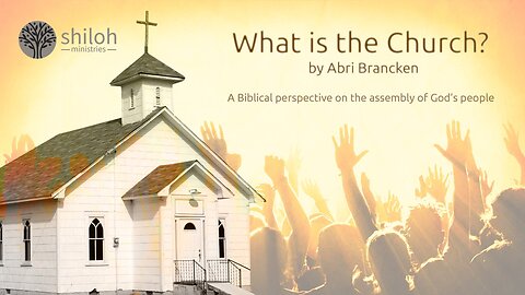 What is the church? by Abri Brancken