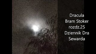 Dracula -Bram Stoker rozdz. 25 dziennik Dra Sewarda