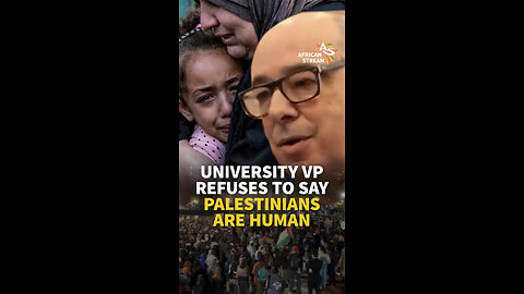 UNIVERSITY VP REFUSES TO SAY PALESTINIANS ARE HUMAN