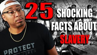 THEY DONT WANT YOU TO KNOW THE | 25 SHOCKING Facts About Slave Trade (Reaction)