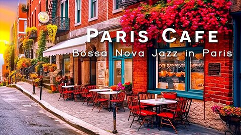 Positive Bossa Nova Jazz Music with Paris Cafe Ambience | Bossa Nova Music to Relax | Paris jazz