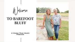 A Home That Heals: Welcome to Barefoot Bluff