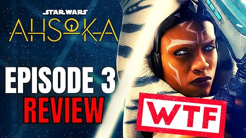 Ahsoka Episode 3 REVIEW - One Of The DUMBEST Scenes In Star Wars HISTORY