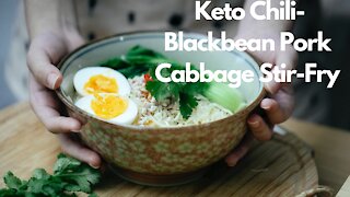 Keto Chili Blackbean Pork Cabbage Stir Fry- Keto Recipe