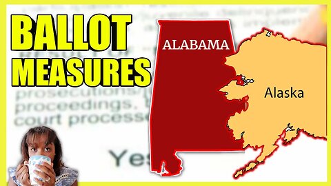 Alabama & Alaska BALLÒT Measure RESULTS 2022 (clip)