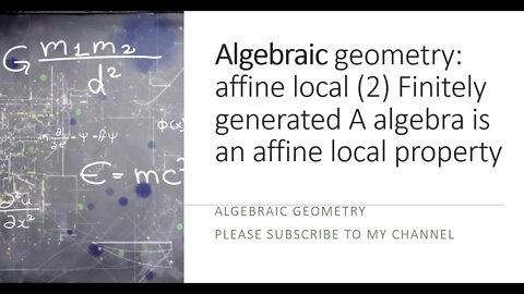 Algebraic geometry affine local (2) Finitely generated A algebra is an affine local property