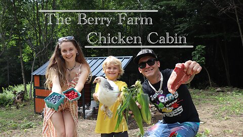 The Berry Farm Chicken Cabin Episode Trailer