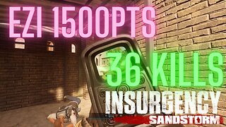 Ez 36 kills (1500pts) Sandstorm