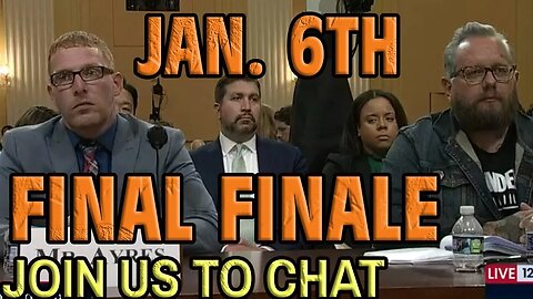 JAN 6TH FINAL HEARING - CHARGING TRUMP - With your chat