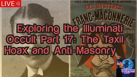 Exploring the Illuminati Occult Part 17: The Taxil Hoax and Anti-Masonry