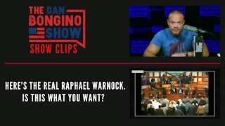 Here’s the real Raphael Warnock. Is This What You Want? - Dan Bongino Show Clips