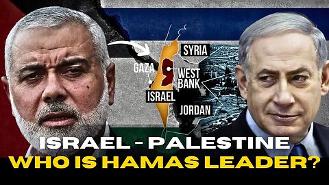 Who Is Ismail Haniyeh, The Leader Of Hamas?