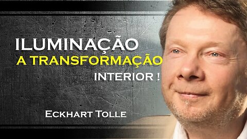 Iluminação e seus efeitos transformadores , ECKHART TOLLE