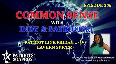 Episode 556 – Patriot Line Friday... (w/ Lavern Spicer)