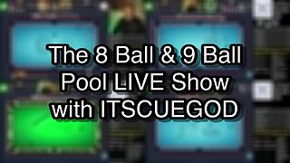 The 8 Ball & 9 Ball Pool LIVE Show with ITSCUEGOD