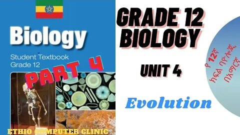 Ethiopia Grade 12 Biology - Unit 4 - Part 4 Evolution (የ12ኛ ክፍል ባዮሎጂ - ምዕራፍ 4 - ክፍል -4 )