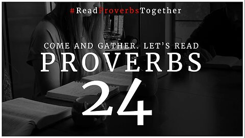 Proverbs 24 - Day 24 (NASB) // OneWayGospel #ReadProverbsTogether