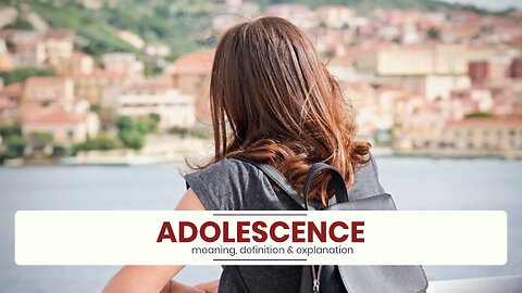 What is ADOLESCENCE?