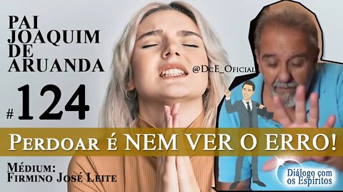 Cortes DcE #124 – Perdoar é NEM VER O ERRO! Hipocrisias da mente!