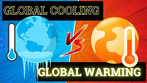 Are People Causing Climate Change? Global Cooling VS Global Warming - Climate Cycles