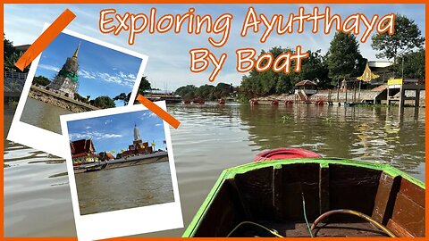 Exploring Ayutthaya By Boat - 500 Baht Tour of the City