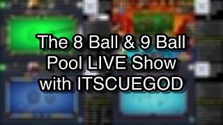 The 8 Ball & 9 Ball Pool LIVE Show with ITSCUEGOD