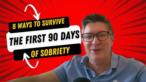 8 Ways to Survive the First 90 Days of Sobriety | Sober Life Advice | Sobriety Coach Recovery Tips