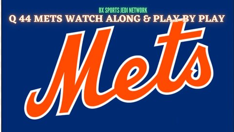 METS Q 44 WATCH ALONG PLAY BY PLAY SPRING TRAINNING